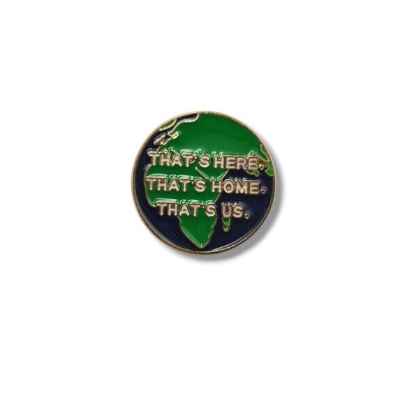 "That's Here, That's Home, That's Us." Earth Ecology Brooch/Pin - Picture 1 of 7